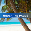 Under the Palms Fragrance Oil
